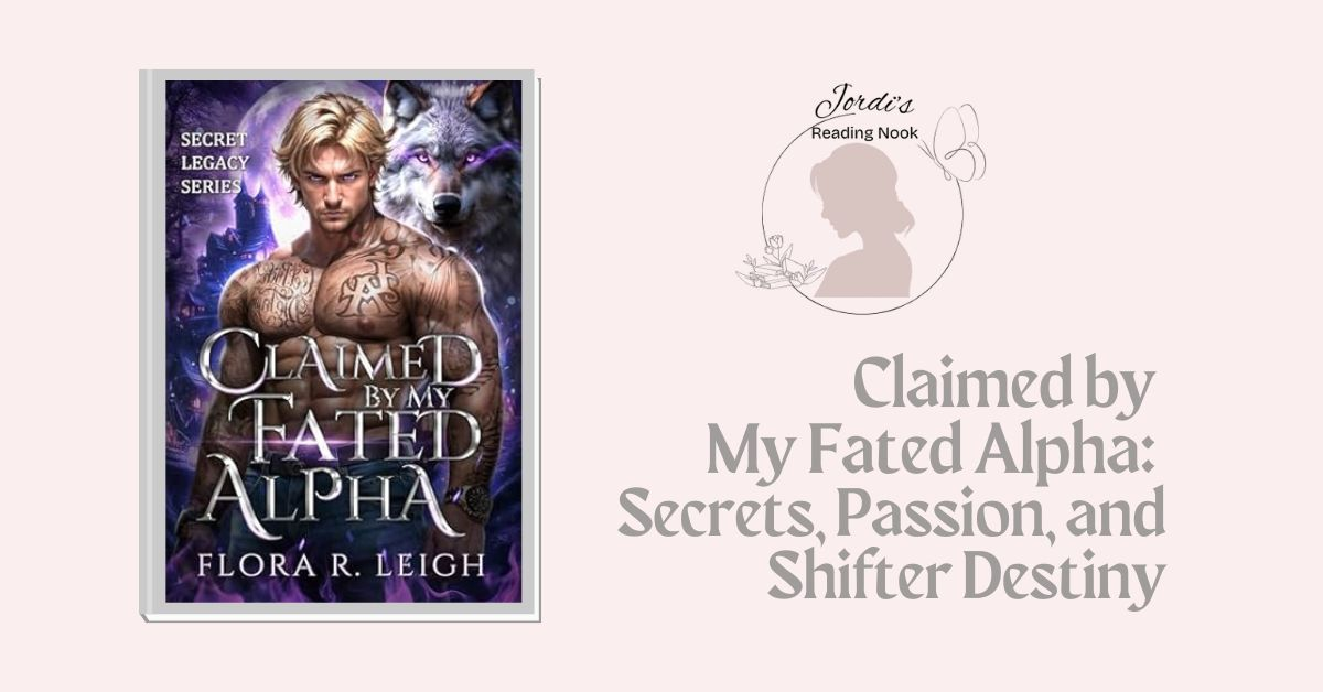 Claimed by my Fated Alpha by Flora Leigh